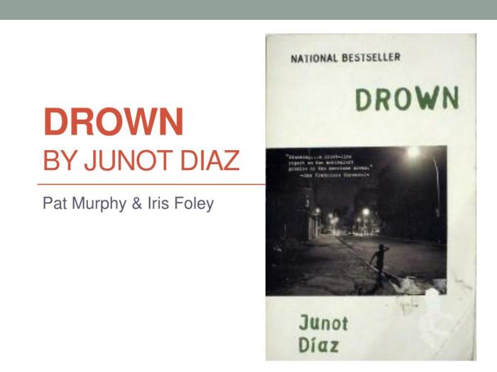 Junot drown diaz argument closely analyzing